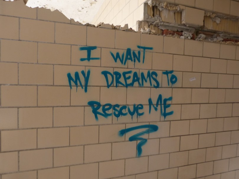 I want my dreams to rescue me